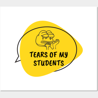 Tears of my Students. Funny Teaching Quotes Posters and Art